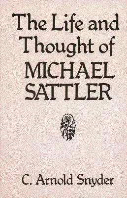 Vida y pensamiento de Michael Sattler - The Life and Thought of Michael Sattler