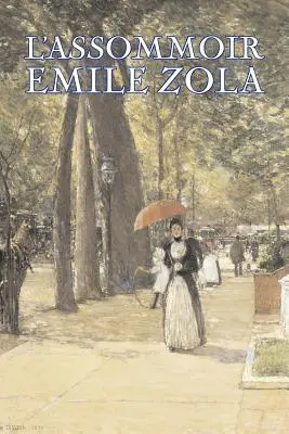 L'Assommoir de Emile Zola, Ficción, Literario, Clásicos - L'Assommoir by Emile Zola, Fiction, Literary, Classics