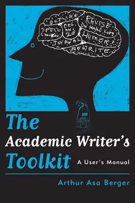 La caja de herramientas del escritor académico: Manual del usuario - The Academic Writer's Toolkit: A User's Manual