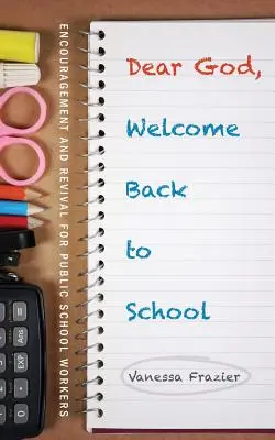 Querido Dios, bienvenido a la escuela - Dear God, Welcome Back to School