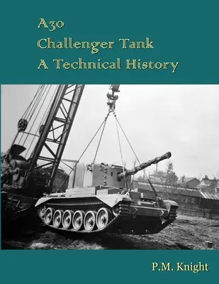 Historia técnica del carro de combate A30 Challenger - A30 Challenger Tank A Technical History