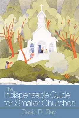 Guía indispensable para iglesias pequeñas - Indispensable Guide for Smaller Churches