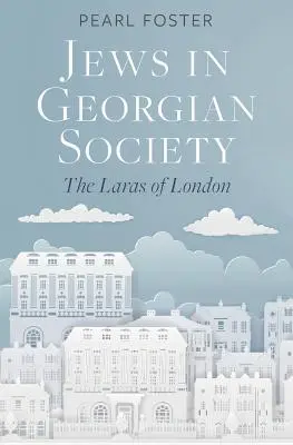 Los judíos en la sociedad georgiana: Los Lara de Londres - Jews in Georgian Society: The Laras of London