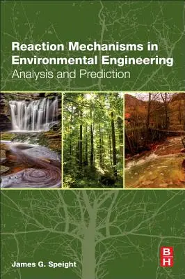 Mecanismos de reacción en ingeniería medioambiental: Análisis y predicción - Reaction Mechanisms in Environmental Engineering: Analysis and Prediction