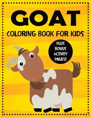 Libro para colorear de la cabra para niños más páginas de actividades adicionales - Goat Coloring Book for Kids plus Bonus Activity Pages