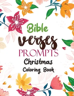 Versículos de la Biblia: Libro para colorear de Navidad, una alternativa de tarjeta de regalo de libro cristiano para colorear, relajación e inspiración Good Vibes - Bible Verses Prompts: Christmas Coloring Book, A Christian Coloring Book gift card alternative, Good Vibes relaxation and Inspiration