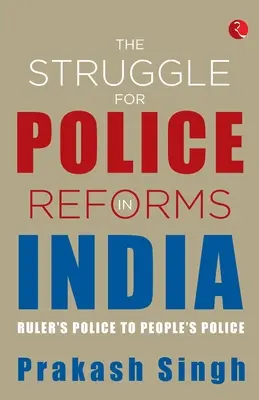 La lucha por las reformas policiales en la India - The Struggle for Police Reforms in India