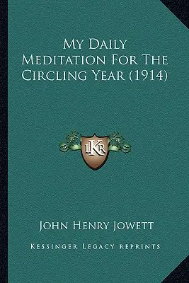 Mi meditación diaria para el año circular (1914) - My Daily Meditation For The Circling Year (1914)