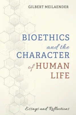 Bioética y carácter de la vida humana - Bioethics and the Character of Human Life