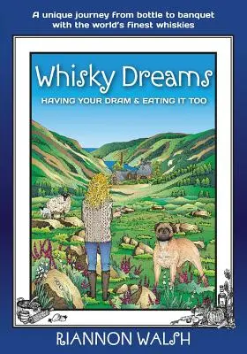 Sueños de whisky: Having Your DRAM & Eating It Too - Whisky Dreams: Having Your DRAM & Eating It Too