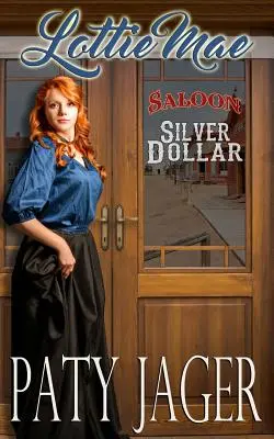 Lottie Mae Silver Dollar Saloon - Lottie Mae: Silver Dollar Saloon