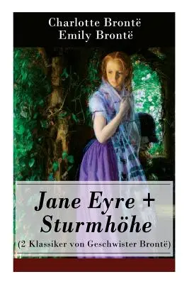 Jane Eyre + Sturmhhe (2 Klassiker von Geschwister Bront): Cumbres Borrascosas + Jane Eyre, die Waise von Lowood: Eine Autobiographie - Jane Eyre + Sturmhhe (2 Klassiker von Geschwister Bront): Wuthering Heights + Jane Eyre, die Waise von Lowood: Eine Autobiographie