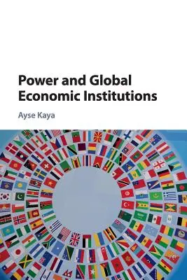 Poder e instituciones económicas mundiales - Power and Global Economic Institutions