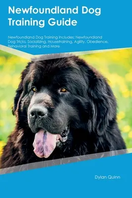 Guía de Adiestramiento del Perro Terranova Adiestramiento del Perro Terranova Incluye: Trucos para perros Terranova, Socialización, Adiestramiento, Agilidad, Obediencia, Comportamiento. - Newfoundland Dog Training Guide Newfoundland Dog Training Includes: Newfoundland Dog Tricks, Socializing, Housetraining, Agility, Obedience, Behaviora