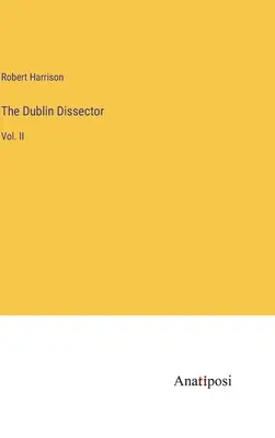 El disector de Dublín: Vol. II - The Dublin Dissector: Vol. II