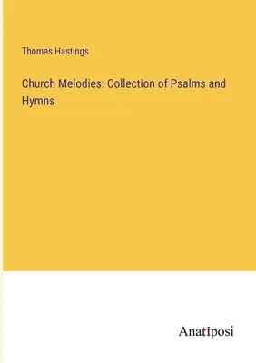 Church Melodies: Colección de Salmos e Himnos - Church Melodies: Collection of Psalms and Hymns