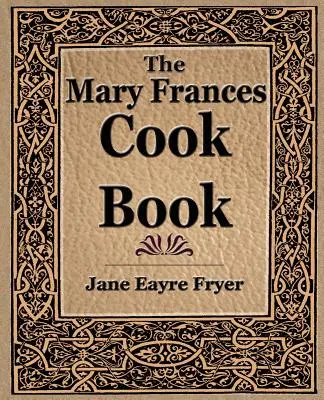 El libro de cocina de Mary Frances (1912) - The Mary Frances Cook Book (1912)