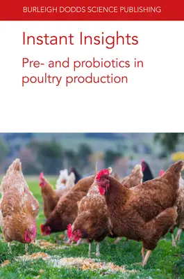 Instant Insights: Pre- y Probióticos en la Producción Avícola - Instant Insights: Pre- And Probiotics in Poultry Production
