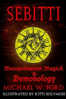 Sebitti Magia y Demonología Mesopotámica - Sebitti: Mesopotamian Magick & Demonology