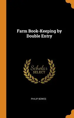 Contabilidad agrícola por partida doble - Farm Book-Keeping by Double Entry