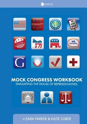 Simulacro de Congreso: Simulación de la Cámara de Representantes - Mock Congress Workbook: Simulating the House of Representatives