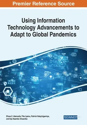 Uso de los avances de la tecnología de la información para adaptarse a las pandemias mundiales - Using Information Technology Advancements to Adapt to Global Pandemics