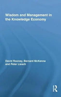 Sabiduría y gestión en la economía del conocimiento - Wisdom and Management in the Knowledge Economy