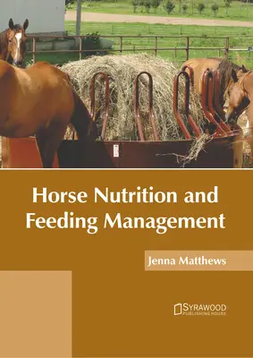 Nutrición del caballo y gestión de la alimentación - Horse Nutrition and Feeding Management