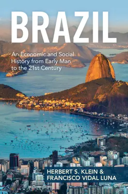 Brasil: Una historia económica y social desde el hombre primitivo hasta el siglo XXI - Brazil: An Economic and Social History from Early Man to the 21st Century