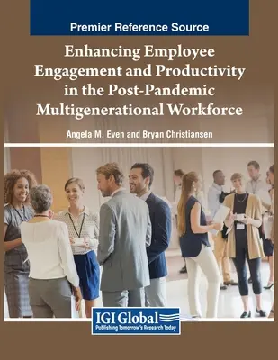 Aumentar el compromiso y la productividad de los empleados de una plantilla multigeneracional pospandémica - Enhancing Employee Engagement and Productivity in the Post-Pandemic Multigenerational Workforce