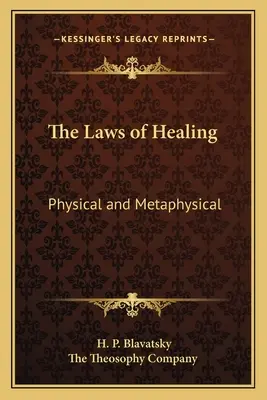 Las Leyes De La Curación: Física y Metafísica - The Laws of Healing: Physical and Metaphysical