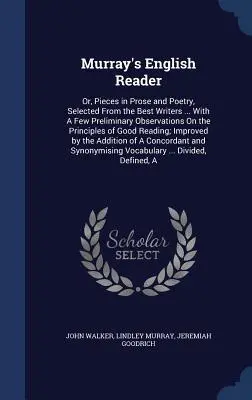 El lector inglés de Murray: O, Piezas en Prosa y Poesía, Seleccionadas de los Mejores Escritores ... La historia de la humanidad en el siglo XXI - Murray's English Reader: Or, Pieces in Prose and Poetry, Selected From the Best Writers ... With A Few Preliminary Observations On the Principl