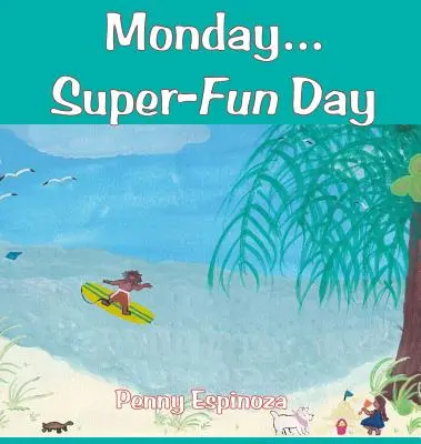 Lunes... día superdivertido - Monday...Super-Fun Day