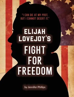 La lucha por la libertad de Elijah Lovejoy - Elijah Lovejoy's Fight for Freedom