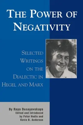 El poder de la negatividad: Escritos selectos sobre la dialéctica en Hegel y Marx - The Power of Negativity: Selected Writings on the Dialectic in Hegel and Marx