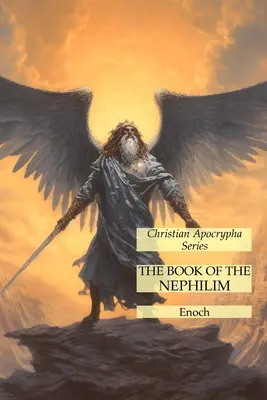 El libro de los Nefilim: Serie Apócrifos Cristianos - The Book of the Nephilim: Christian Apocrypha Series