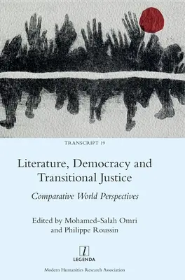 Literatura, democracia y justicia de transición: Perspectivas mundiales comparadas - Literature, Democracy and Transitional Justice: Comparative World Perspectives