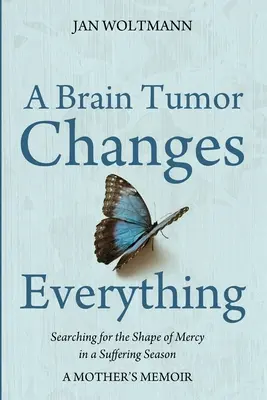 Un tumor cerebral lo cambia todo - A Brain Tumor Changes Everything
