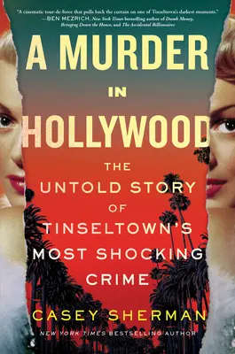 Un asesinato en Hollywood: La historia no contada del crimen más espeluznante de Tinseltown - A Murder in Hollywood: The Untold Story of Tinseltown's Most Shocking Crime