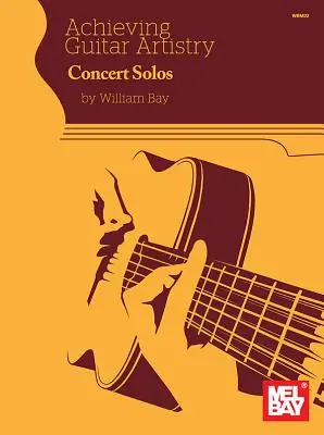 Lograr el arte de la guitarra - Solos de concierto - Achieving Guitar Artistry - Concert Solos