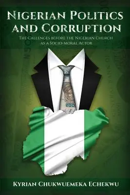 Política Nigeriana y Corrupción: Los desafíos ante la Iglesia nigeriana como actor socio-moral - Nigerian Politics and Corruption: The Challenges before the Nigerian Church as a Socio-Moral Actor