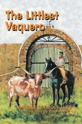 El vaquero más pequeño: Los primeros vaqueros de Texas y cómo ayudaron a ganar la Revolución Americana - The Littlest Vaquero: Texas' First Cowboys and How They Helped Win the American Revolution