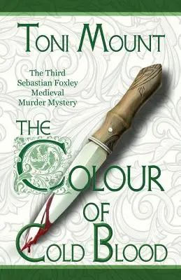 El color de la sangre fría: El color de la sangre fría: el tercer misterio de asesinatos medievales de Sebastian Foxley - The Colour of Cold Blood: The Third Sebastian Foxley Medieval Murder Mystery