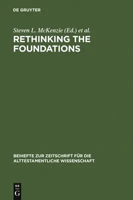 Repensar los fundamentos: Historiography in the Ancient World and in the Bible. Ensayos en honor de John Van Seters - Rethinking the Foundations: Historiography in the Ancient World and in the Bible. Essays in Honour of John Van Seters