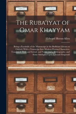 La Ruba'iyat de Omar Khayyam: Un facsímil del manuscrito conservado en la Biblioteca Bodleiana de Oxford, con una transcripción en persa moderno. - The Ruba'iyat of Omar Khayyam: Being a Facsimile of the Manuscript in the Bodleian Library at Oxford, With a Transcript Into Modern Persian Character