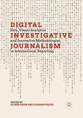 Periodismo de investigación digital: Datos, análisis visuales y metodologías innovadoras en la información internacional - Digital Investigative Journalism: Data, Visual Analytics and Innovative Methodologies in International Reporting