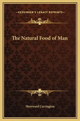 El alimento natural del hombre - The Natural Food of Man