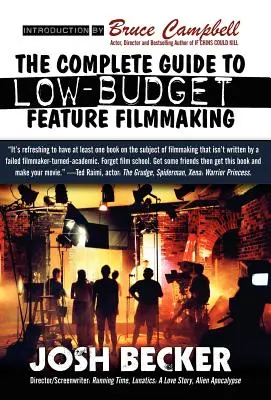 Guía completa para la realización de largometrajes de bajo presupuesto - The Complete Guide to Low-Budget Feature Filmmaking