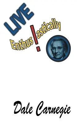 ¡Vive con entusiasmo! Fórmulas, historias y reflexiones. - Live Enthusiastically!: Formulas, stories and insights.