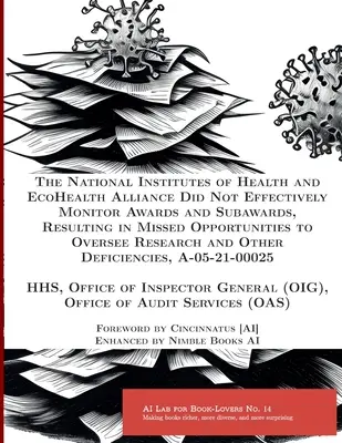 Los Institutos Nacionales de Salud y EcoHealth Alliance no supervisaron eficazmente las adjudicaciones y subadjudicaciones, lo que provocó que se perdieran oportunidades de supervisar - The National Institutes of Health and EcoHealth Alliance Did Not Effectively Monitor Awards and Subawards, Resulting in Missed Opportunities to Overse